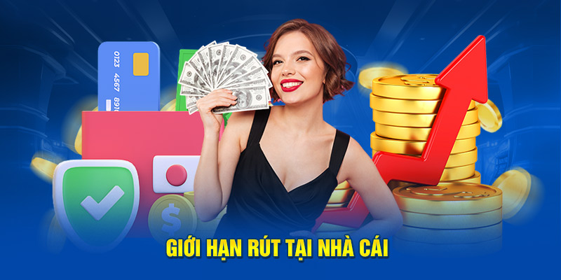 Giới hạn rút tại nhà cái